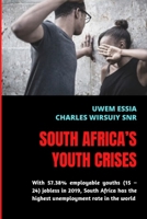 SOUTH AFRICA’S YOUTH CRISES B09QP2MLHB Book Cover