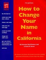 How to Change Your Name in California (7th ed) 0873372581 Book Cover