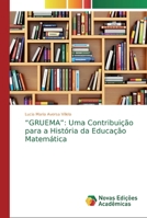 Gruema: Uma Contribuição para a História da Educação Matemática 6139783623 Book Cover