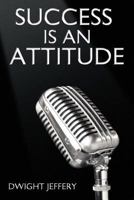 Success Is an Attitude 1950596362 Book Cover