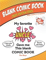 My favorite Uncle gave me this blank comic book, Awesome Birthday gift book for boys: Draw your own comics Sketchbook gift For Kids & Adults, Variety ... x 11" (21.59 x 27.94 cm) - Infinity book publ 1653379596 Book Cover