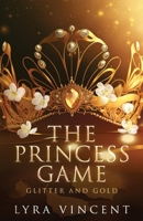 The Princess Game: Glitter and Gold 1998988112 Book Cover