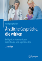 Ärztliche Gespräche, die wirken: Erfolgreiche Kommunikation in der Kinder- und Jugendmedizin 3662567156 Book Cover