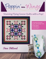 Poppin' With Wings: Stunning Flying Geese Quilts with a Pop! 0578701537 Book Cover