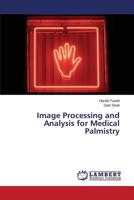 Image Processing and Analysis for Medical Palmistry 3659122688 Book Cover