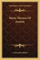 Maria Theresa of Austria 1163141224 Book Cover