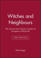 Witches and Neighbors: The Social and Cultural Context of European Witchcraft