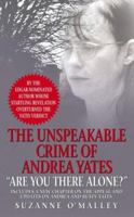 Are You There Alone?: The Unspeakable Crime of Andrea Yates 0743244850 Book Cover