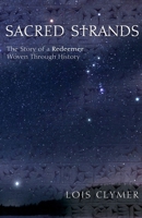 Sacred Strands: The Story of a Redeemer Woven Through History B0GKY845GV Book Cover