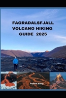 FAGRADALSFJALL VOLCANO HIKING GUIDE 2025 (The Roamer’s Handbook) B0FGQ4832T Book Cover