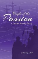 People of the Passion: A Lenten Weekly Study 0788027697 Book Cover