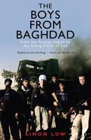 The Boys From Baghdad: From the Foreign Legion to the Killing Fields of Iraq 1845963490 Book Cover