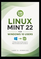 Linux Mint 22 for Windows 10 Users B0H6STXSM6 Book Cover