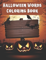 Halloween Words Coloring Book: A Scary Coloring Book for Adults – 30 Frightfully Fun Words & Illustrations (Horror Halloween Coloring Books for Adults & Teens) B08JVKFNWX Book Cover