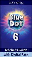 Blue Dot 6 Teachers Guide with Digital Pack 019486233X Book Cover
