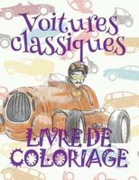 ✌ Voitures Classiques ✎ Livre de Coloriage ✍ Retro Des Voitures ✌: Livres a Colorier Voitures ✎ Livre de Coloriage 10 ANS ✍ Livre de Coloriage Enfant 10 ANS ✌ Classic Cars ✎ Retro Cars Coloring Book C 1985795140 Book Cover