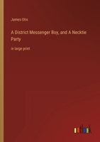 A District Messenger Boy and a Necktie Party 1517568919 Book Cover