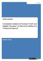 Contrastive Analysis of German weil and English because as Discourse Markers in Connected Speech 3656573875 Book Cover