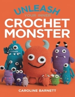 Unleash Your Inner Crochet Monster: Over a Million Mix and Match Possibilities in this Fun Guide B0DQHMJRKK Book Cover