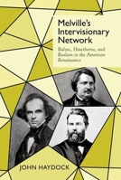 Melville's Intervisionary Network: Balzac, Hawthorne, and Realism in the American Renaissance 1800859554 Book Cover