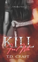 Kill for me (BloodLust) 0639794203 Book Cover