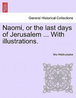 Naomi: Or the Last Days of Jerusalem 1434415546 Book Cover