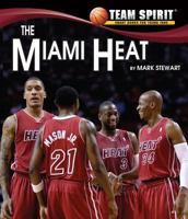 The Miami Heat (Team Spirit) 1684500907 Book Cover