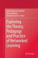 Exploring the Theory, Pedagogy and Practice of Networked Learning 1461404959 Book Cover