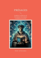 Présages: Prophéties et prédictions de Nostradamus entre énigmes et révélations sur l'avenir de l'humanité (French Edition) 2322635995 Book Cover
