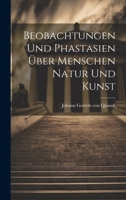 Beobachtungen Und Phastasien �ber Menschen Natur Und Kunst 1021971553 Book Cover