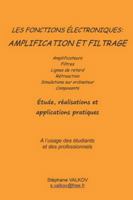 Les fonctions électroniques: AMPLIFICATION ET FILTRAGE: Etude, réalisation et applications pratiques (French Edition) B084DMPYW8 Book Cover