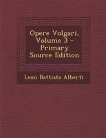 Opere Volgari, Volume 3 - Primary Source Edition B0BM4W1669 Book Cover