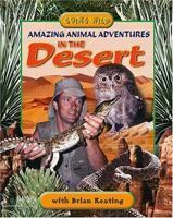 Amazing Animal Adventures In The Desert (Amazing Animal Adventures) 1894856724 Book Cover