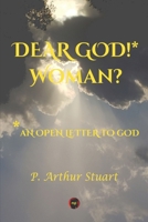 Dear God! Woman? B0CQ5HWNTP Book Cover