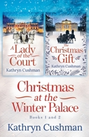 Christmas at the Winter Palace: a Lady of the Court, the Christmas Gift: 2 in 1 Novella Collection 173586109X Book Cover