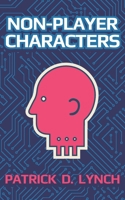 Non-Player Characters B08YQQTXTC Book Cover