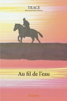 Au fil de l'eau (French Edition) 2334196886 Book Cover