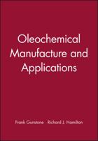 Oleochemical Manufacture and Applications (Sheffield Chemistry and Technology of Oils and Fats) 1841272191 Book Cover