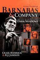 Barnabas & Company: The Cast of the TV Classic Dark Shadows 1475910347 Book Cover