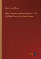 Songs by the Way. Poetical Writings of the Right Rev. George Washington Doane 3385251583 Book Cover