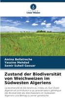 Zustand der Biodiversität von Weichweizen im Südwesten Algeriens 6206239896 Book Cover