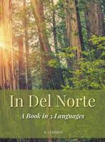 In Del Norte : A Book in 5 Languages 1634927869 Book Cover
