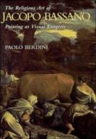 The Religious Art of Jacopo Bassano: Painting as Visual Exegesis (Cambridge Studies in New Art History and Criticism) 0521561701 Book Cover