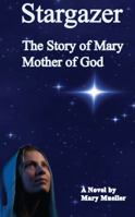 Stargazer: The Story of Mary 0976608391 Book Cover