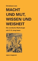 Macht und Mut, Wissen und Weisheit: Die nordische Mythologie mit C. G. Jung lesen 395612040X Book Cover