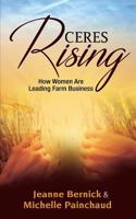 Ceres Rising: How Women Are Leading Farm Business 1634921267 Book Cover