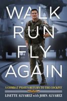 Walk, Run, Fly Again: A Combat Pilot’s Return to the Cockpit B0H216DCR9 Book Cover