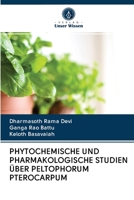 PHYTOCHEMISCHE UND PHARMAKOLOGISCHE STUDIEN ÜBER PELTOPHORUM PTEROCARPUM (German Edition) 6202844442 Book Cover