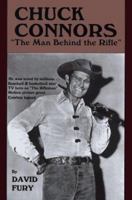 Chuck Connors; The Man Behind the Rifle 0924556013 Book Cover