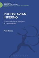 Yugoslavian Inferno: Ethnoreligious Warfare in the Balkans 0826406831 Book Cover
